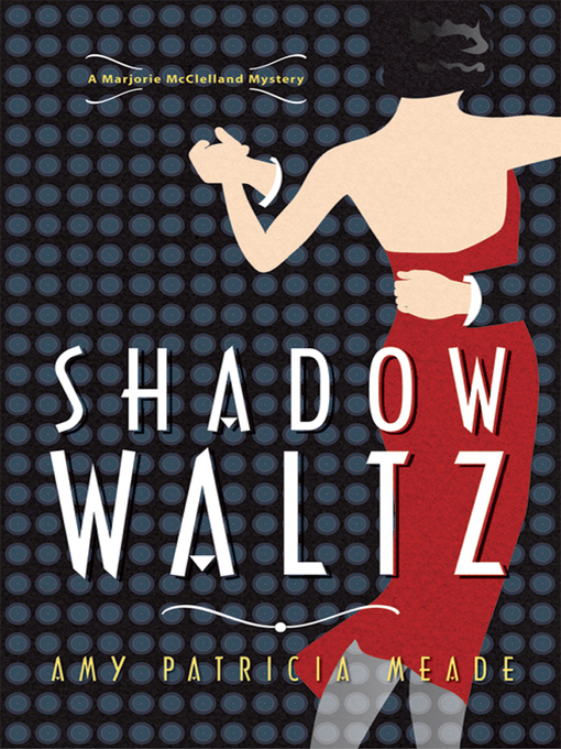Title details for Shadow Waltz by Amy Patricia Meade - Available